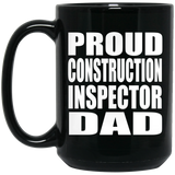 Proud Construction Inspector Dad - 15oz Coffee Mug Black