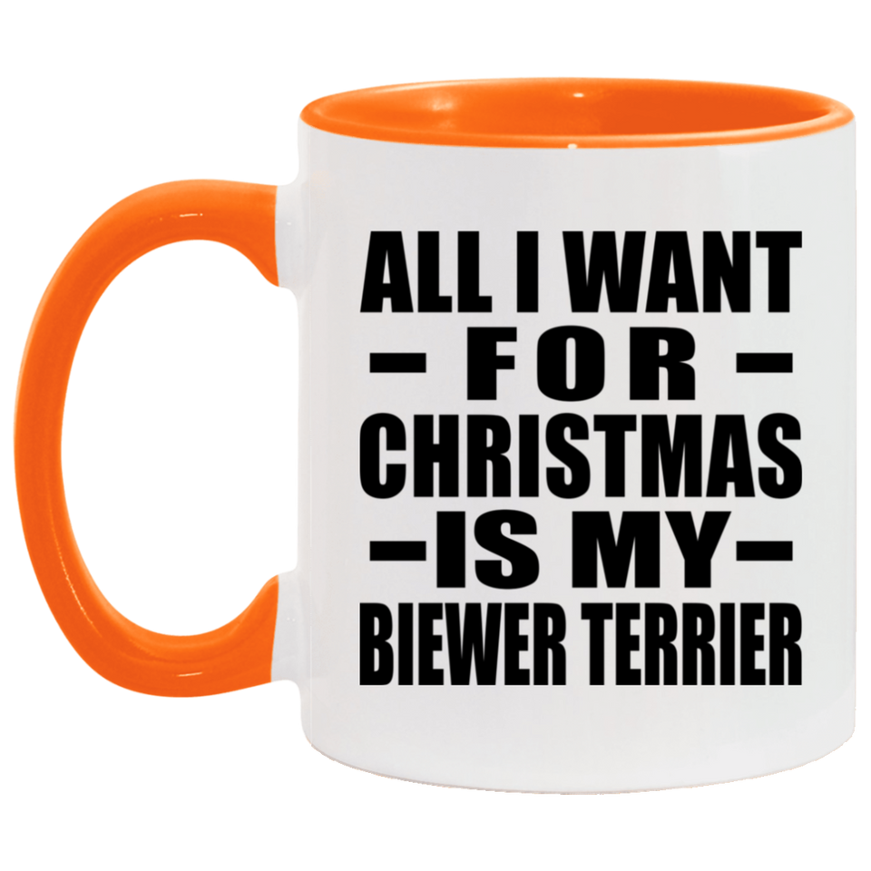 All I Want For Christmas Is My Biewer Terrier - 11oz Accent Mug Orange
