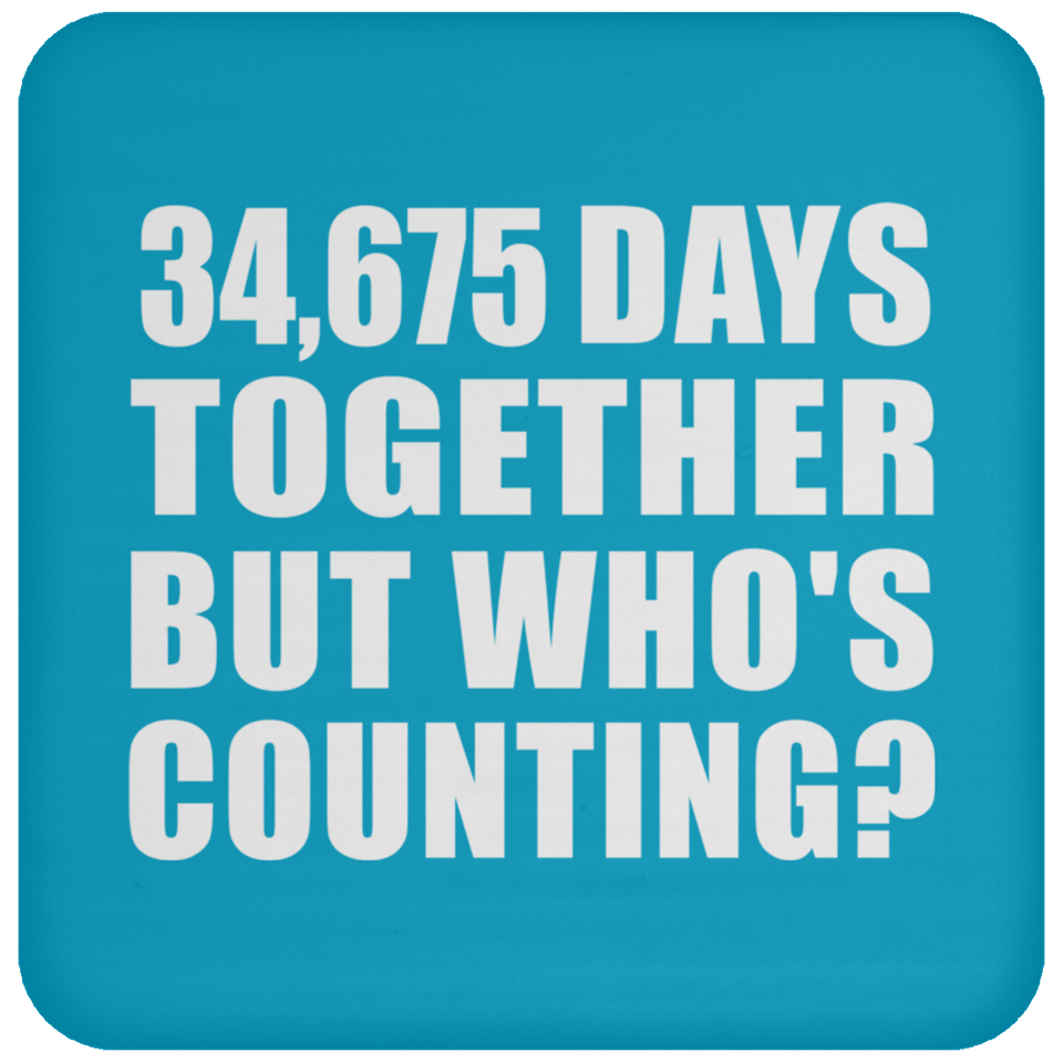 95th Anniversary 34,675 Days Together But Who's Counting - Drink Coaster