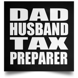 Dad Husband Tax Preparer - Poster Square