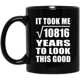 104th Birthday Took Square Root of 10816 Years To Look Good - 11oz Coffee Mug Black