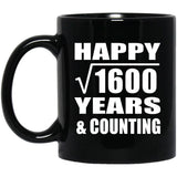 Happy 40th Anniversary Square Root of 1600 Years & Counting - 11oz Coffee Mug Black