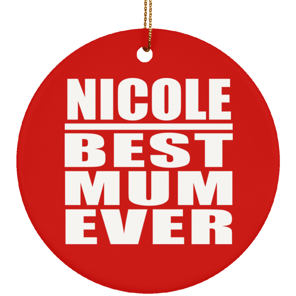 Nicole Best Mum Ever - Circle Ornament
