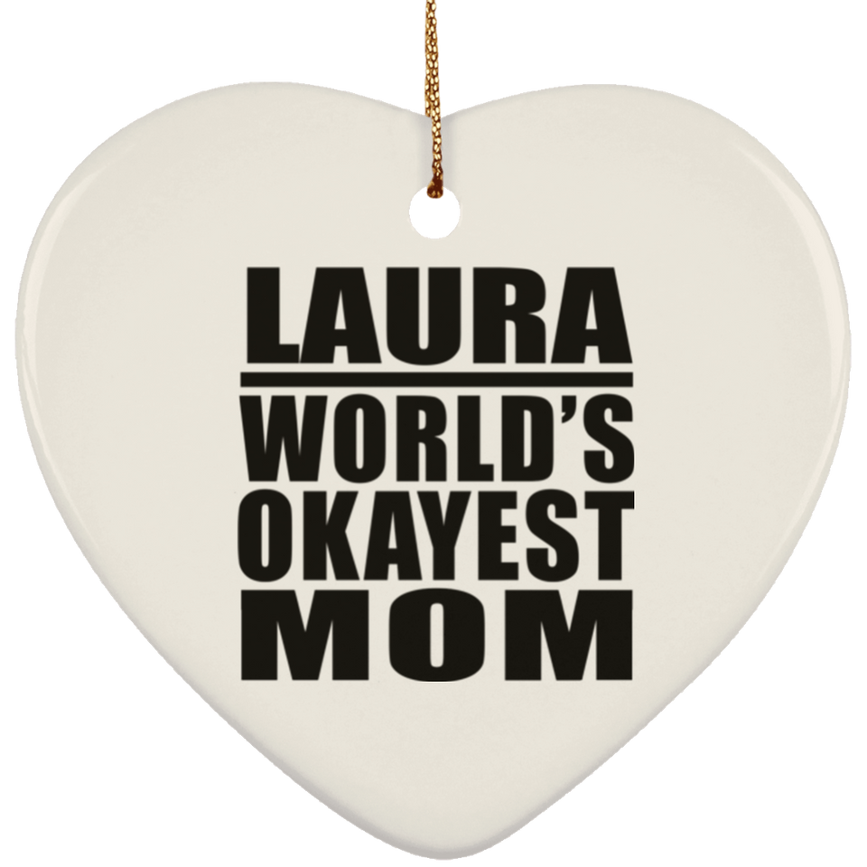 Laura World's Okayest Mom - Heart Ornament