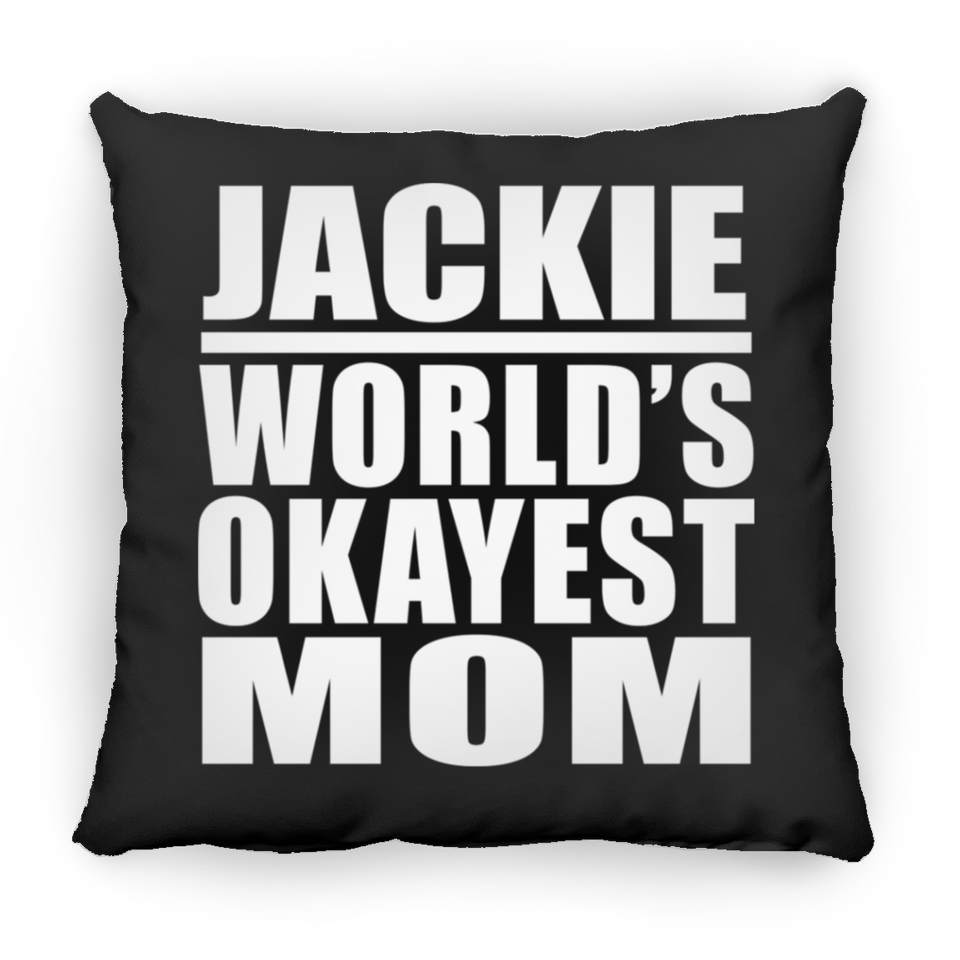 Jackie World's Okayest Mom - Throw Pillow Black