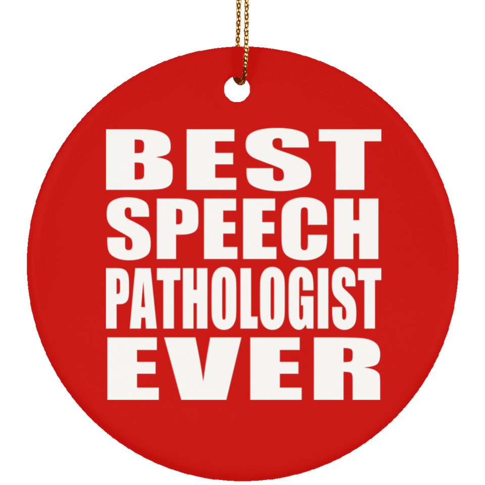 Best Speech Pathologist Ever - Circle Ornament