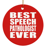 Best Speech Pathologist Ever - Circle Ornament