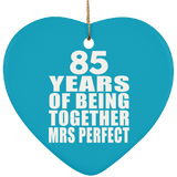 85th Anniversary 85 Years Of Being Mrs Perfect - Heart Ornament