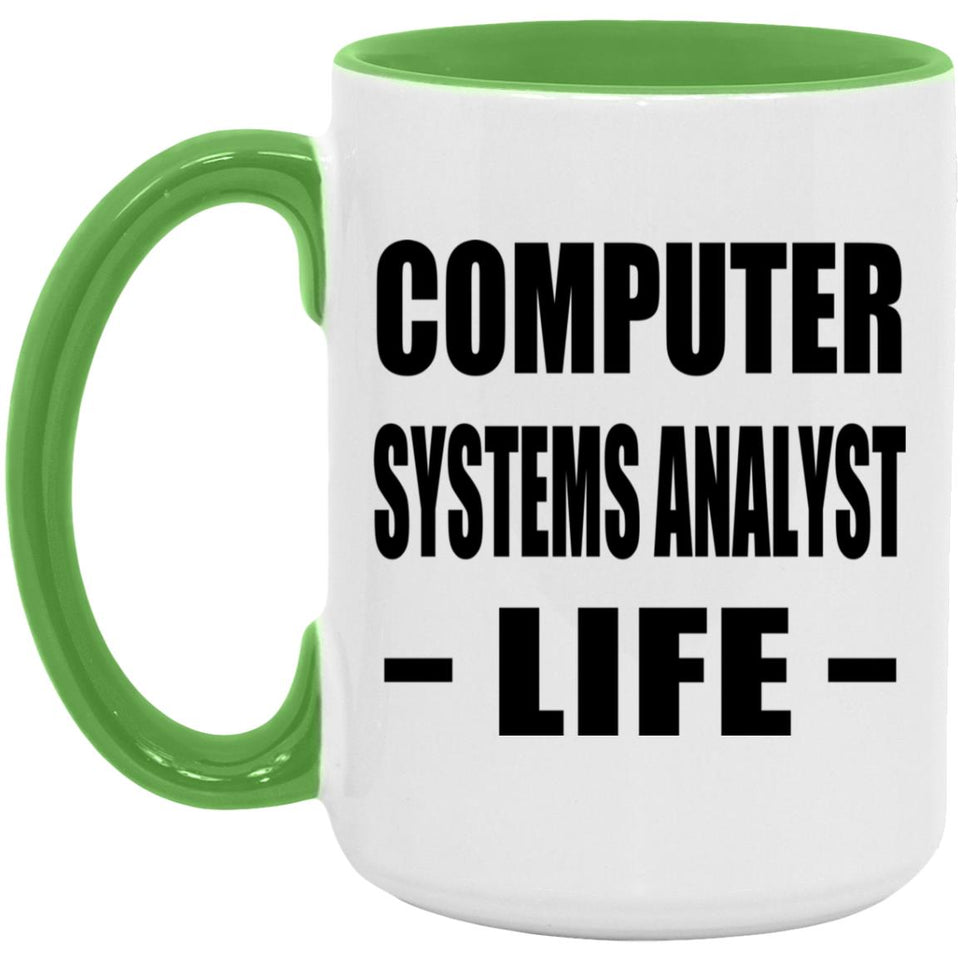 Computer Systems Analyst Life - 15oz Accent Mug Green