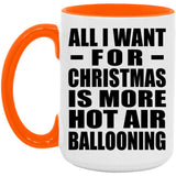 All I Want For Christmas Is More Hot Air Ballooning - 15oz Accent Mug Orange