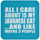 All I Care About Is My Javanese Cat - Drink Coaster