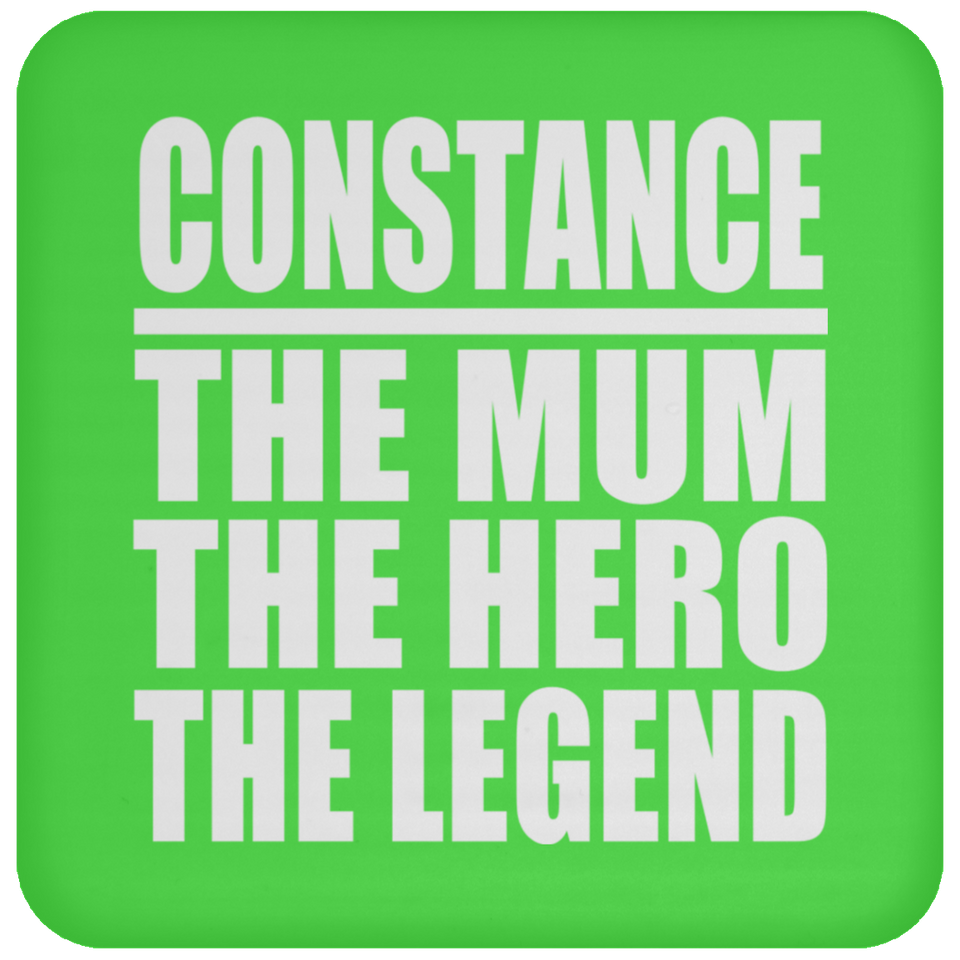 Constance The Mum The Hero The Legend - Drink Coaster