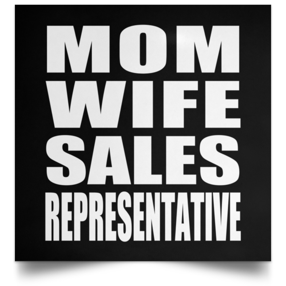 Mom Wife Sales Representative - Poster Square