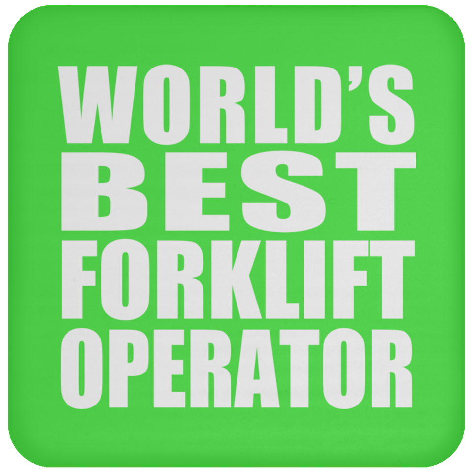 World's Best Forklift Operator - Drink Coaster