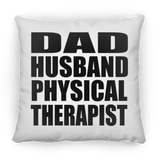 Dad Husband Physical Therapist - Throw Pillow