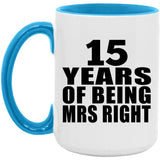 15th Anniversary 15 Years Of Being Mrs Right - 15oz Accent Mug Blue