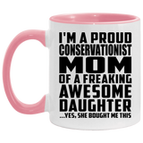 Proud Conservationist Mom Of Awesome Daughter - 11oz Accent Mug Pink