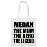 Megan The Mum The Hero The Legend - Tote Bag White