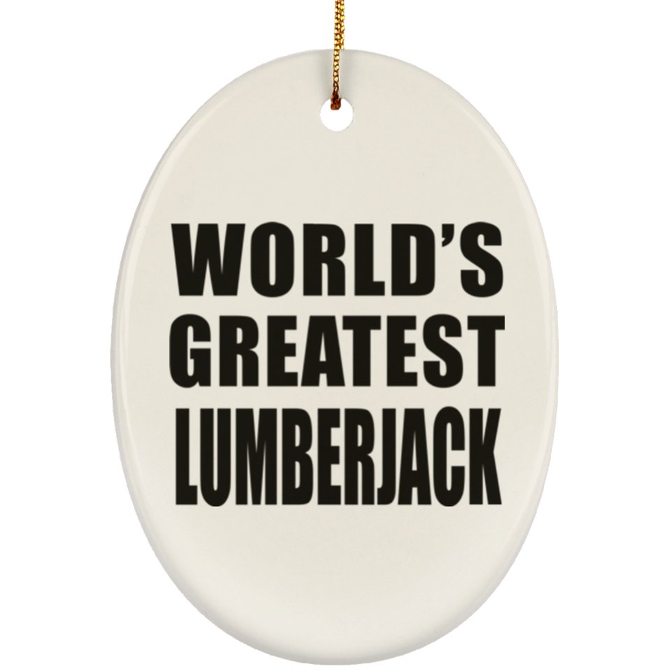 World's Greatest Lumberjack - Oval Ornament