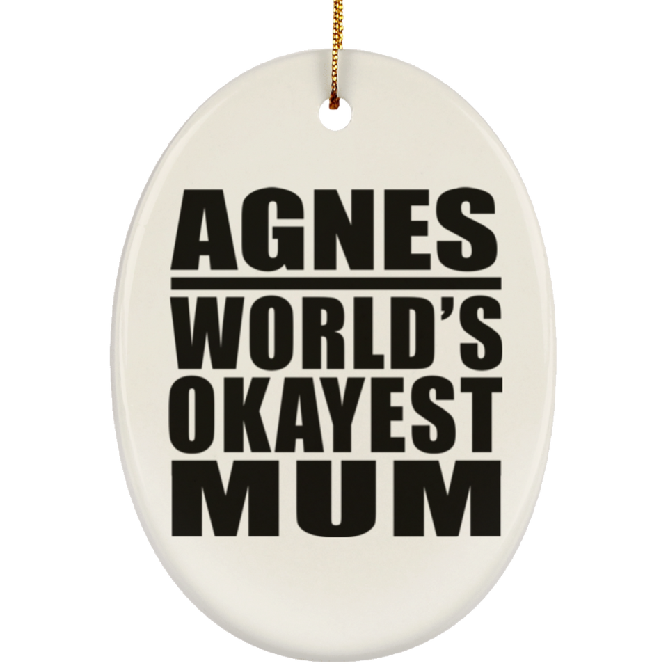 Agnes World's Okayest Mum - Oval Ornament