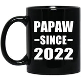 Papaw Since 2022 - 11oz Coffee Mug Black