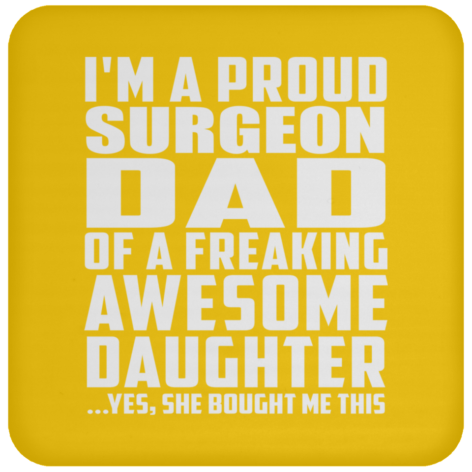 Proud Surgeon Dad Of Awesome Daughter - Drink Coaster