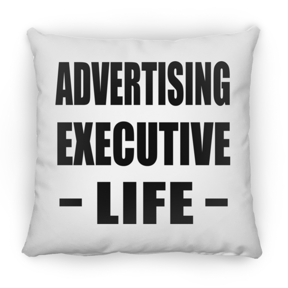 Advertising Executive Life - Throw Pillow