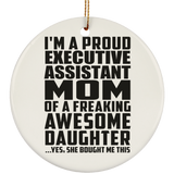 Proud Executive Assistant Mom Of Awesome Daughter - Circle Ornament
