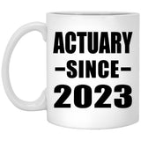 Actuary Since 2023 - 11oz Coffee Mug
