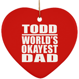 Todd World's Okayest Dad - Heart Ornament