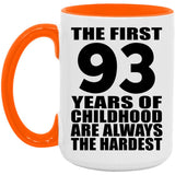 93rd Birthday First 93 Years of Childhood Are The Hardest - 15oz Accent Mug Orange