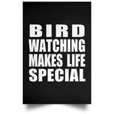 Bird Watching Makes Life Special - Poster Portrait