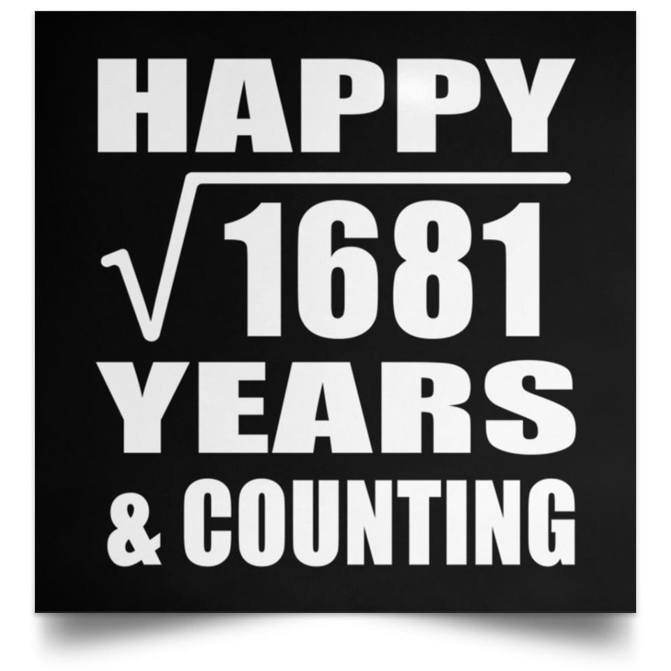 Happy 41st Anniversary Square Root of 1681 Years & Counting - Poster Square