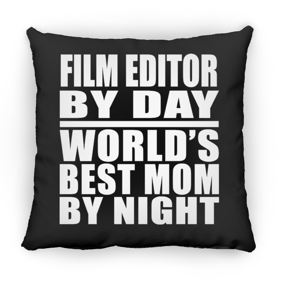 Film Editor By Day World's Best Mom By Night - Throw Pillow Black
