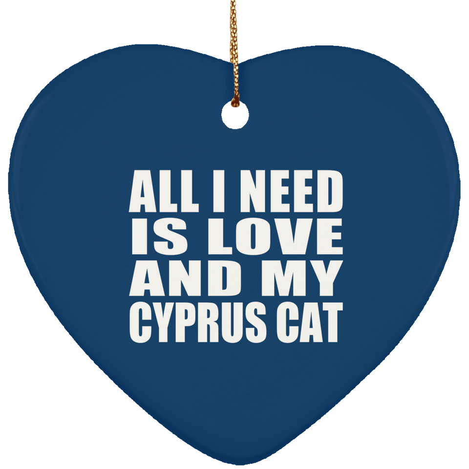 All I Need Is Love And My Cyprus Cat - Heart Ornament