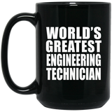 World's Greatest Engineering Technician - 15 Oz Coffee Mug Black