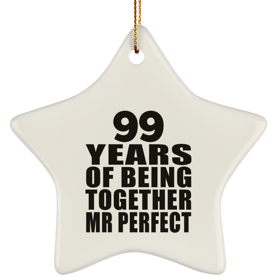 99th Anniversary 99 Years Of Being Mr Perfect - Star Ornament