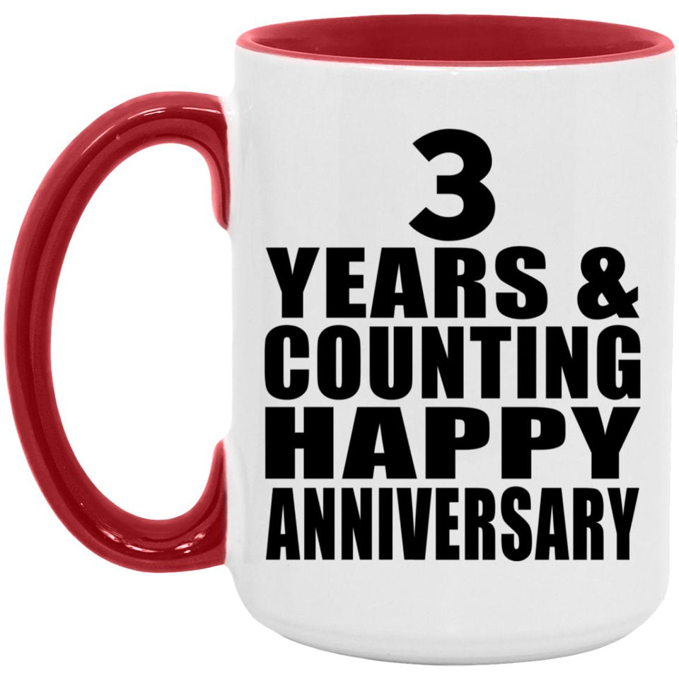 Happy 3rd Anniversary 3 Years & Counting - 15oz Accent Mug Red