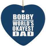Bobby World's Okayest Dad - Heart Ornament