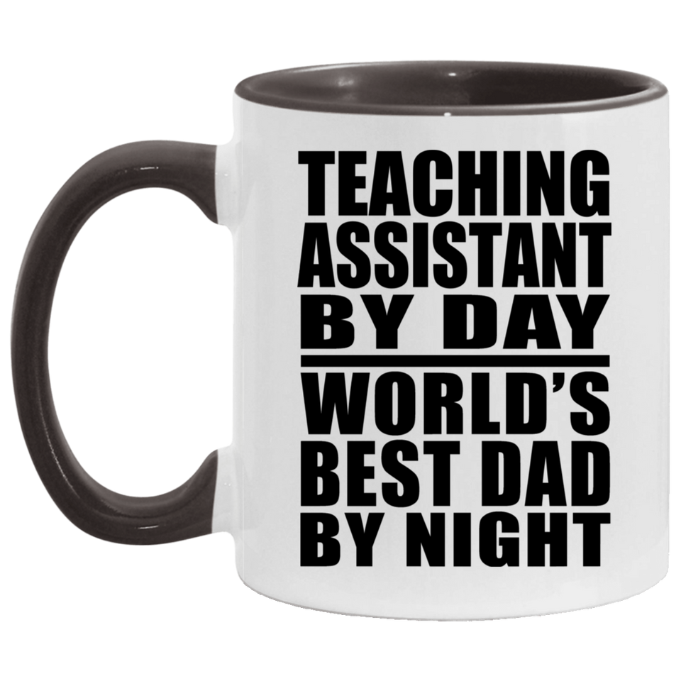 Teaching Assistant By Day World's Best Dad By Night - 11oz Accent Mug Black
