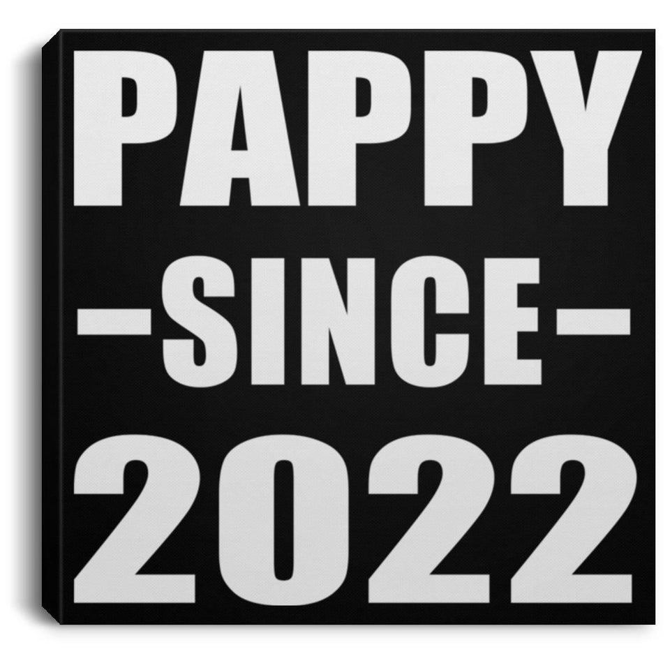 Pappy Since 2022 - Canvas Square