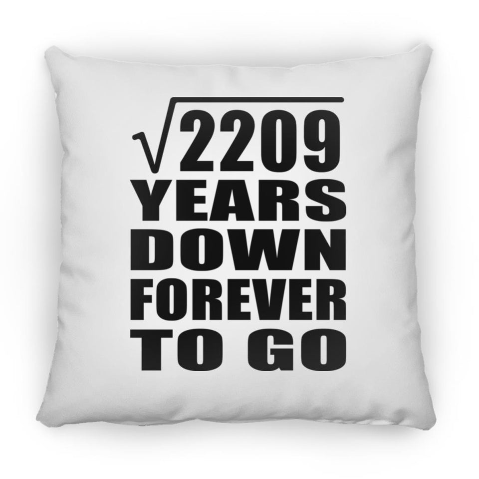 47th Anniversary Square Root of 2209 Years Down Forever To Go - Throw Pillow