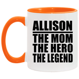 Allison The Mom The Hero The Legend - 11oz Accent Mug Orange
