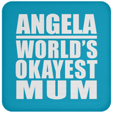 Angela World's Okayest Mum - Drink Coaster