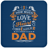 How Much Love Could Hold Until Called Me Dad - Drink Coaster