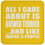 All I Care About Is Biewer Terrier - Drink Coaster