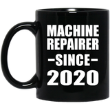 Machine Repairer Since 2020 - 11oz Coffee Mug Black