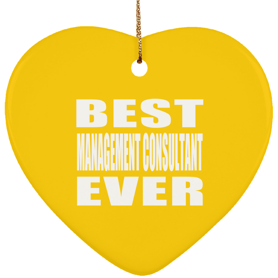 Best Management Consultant Ever - Heart Ornament