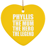 Phyllis The Mum The Hero The Legend - Heart Ornament