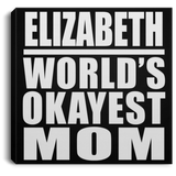 Elizabeth World's Okayest Mom - Canvas Square